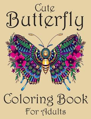 Book cover for Cute Butterfly Coloring Book For Adults