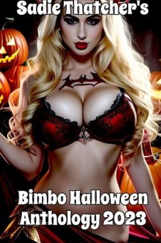 Cover of Sadie Thatcher's Bimbo Halloween Anthology 2023