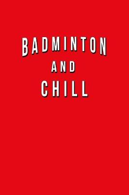 Book cover for Badminton And Chill