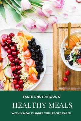 Book cover for Taste 3 nutritious & Healthy Meals
