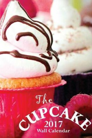Cover of The Cupcake 2017 Wall Calendar
