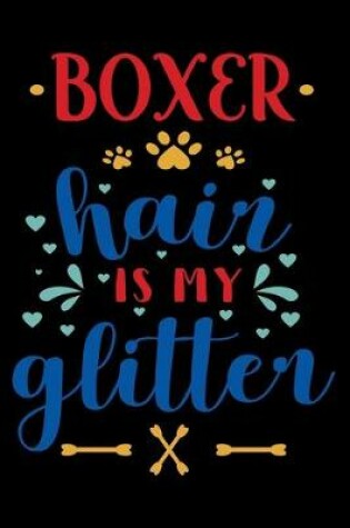 Cover of Boxer hair is my glitter