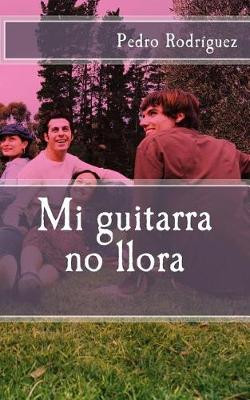 Book cover for Mi guitarra no llora