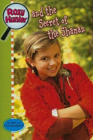 Cover of Roxy Hunter and the Secret of the Shaman