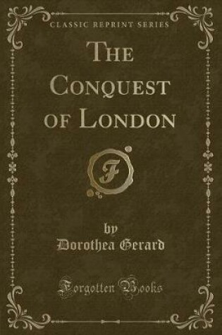Cover of The Conquest of London (Classic Reprint)