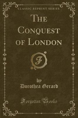 Book cover for The Conquest of London (Classic Reprint)