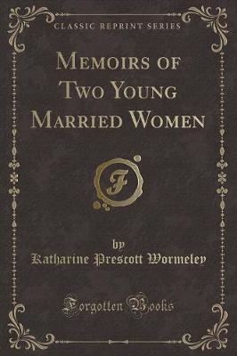 Book cover for Memoirs of Two Young Married Women (Classic Reprint)