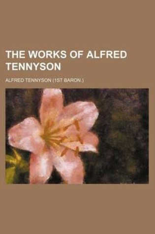 Cover of The Works of Alfred Tennyson (Volume 6)