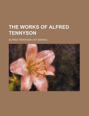 Book cover for The Works of Alfred Tennyson (Volume 6)