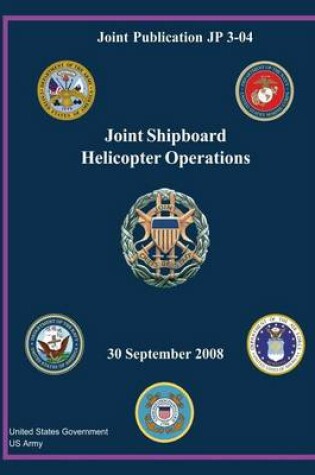 Cover of Joint Publication JP 3-04 Joint Shipboard Helicopter Operations 30 September 2008