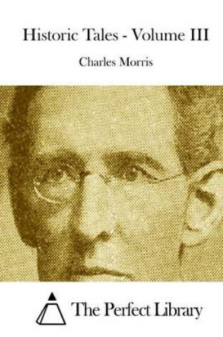 Cover of Historic Tales - Volume III