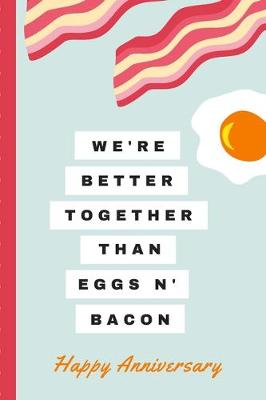 Book cover for We're Better Together Than Eggs N Bacon