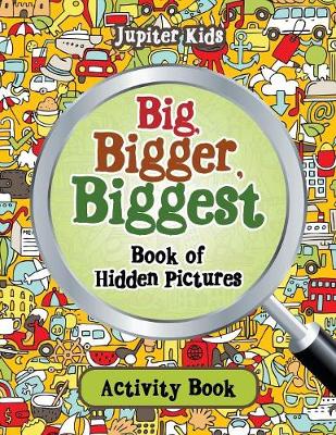 Book cover for Big, Bigger, Biggest Book of Hidden Pictures Activity Book