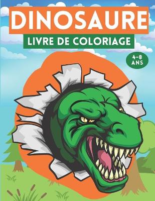 Book cover for Dinosaure Livre de Coloriage 4-8 ans