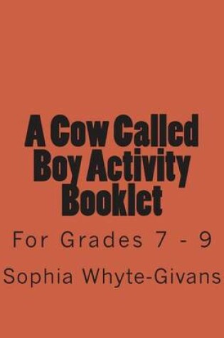 Cover of A Cow Called Boy Activity Booklet for Grades 7 - 9