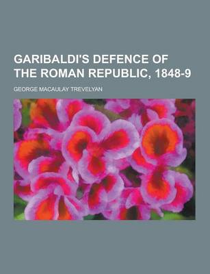 Book cover for Garibaldi's Defence of the Roman Republic, 1848-9