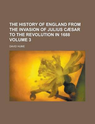 Book cover for History of England, from the Invasion of Julius Caesar to the Revolution in 1688 (Volume 3)