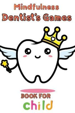 Cover of Mindfulness Dentist's Games Book For Child