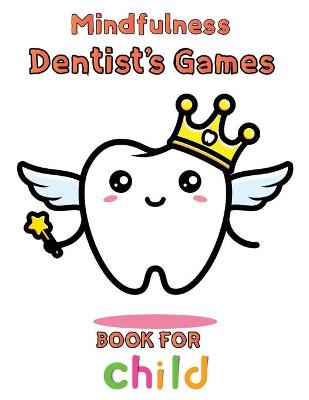 Book cover for Mindfulness Dentist's Games Book For Child