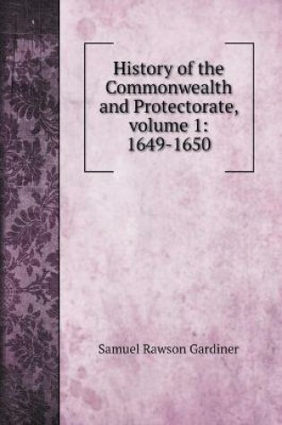 Cover of History of the Commonwealth and Protectorate, volume 1