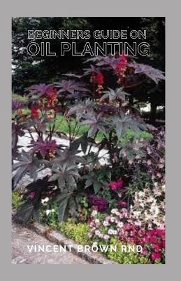 Book cover for Beginners Guide on Oil Planting