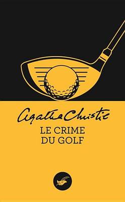 Book cover for Le Crime Du Golf (Nouvelle Traduction Revisee)