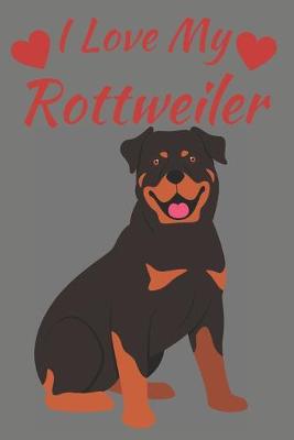 Book cover for I Love My Rottweiler