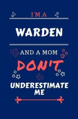 Cover of I'm A Warden And A Mom Don't Underestimate Me