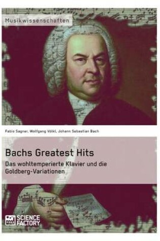 Cover of Bachs Greatest Hits. Das wohltemperierte Klavier und die Goldberg-Variationen