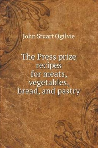 Cover of The Press prize recipes for meats, vegetables, bread, and pastry