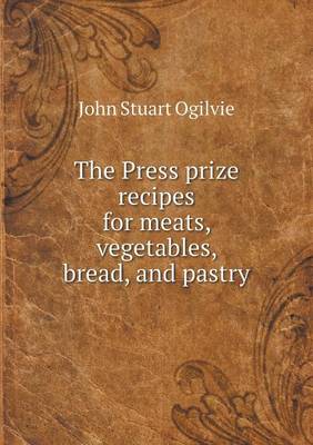 Book cover for The Press prize recipes for meats, vegetables, bread, and pastry