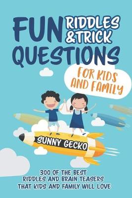 Cover of Fun Riddles and Trick Questions for Kids and Family