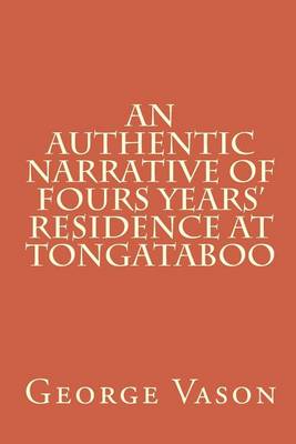 Book cover for An Authentic Narrative of Four Years' Residence at Tongataboo