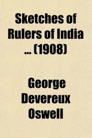 Cover of Sketches of Rulers of India (Volume 3)