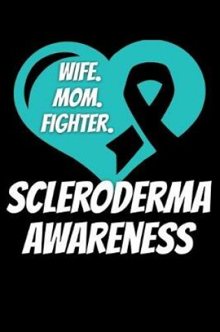 Cover of Wife Mom Fighter Scleroderma Awareness