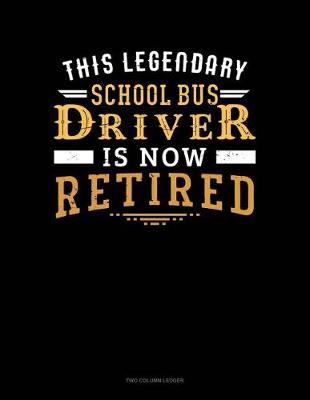Cover of This Legendary School Bus Driver Is Now Retired