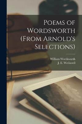 Book cover for Poems of Wordsworth (from Arnold's Selections) [microform]
