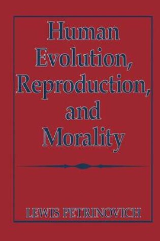 Cover of Human Evolution, Reproduction, and Morality