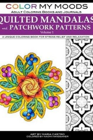 Cover of Color My Moods Adult Coloring Books and Journals Quilted Mandalas and Patchwork Patterns (Volume 1)