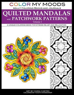 Book cover for Color My Moods Adult Coloring Books and Journals Quilted Mandalas and Patchwork Patterns (Volume 1)