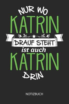 Book cover for Nur wo Katrin drauf steht - Notizbuch