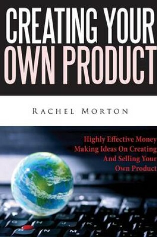 Cover of Creating Your Own Product