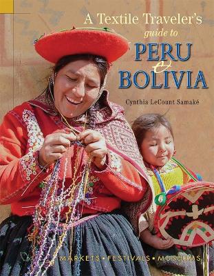Book cover for A Textile Traveler's Guide to Peru & Bolivia