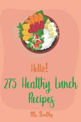 Cover of Hello! 275 Healthy Lunch Recipes
