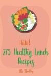 Book cover for Hello! 275 Healthy Lunch Recipes