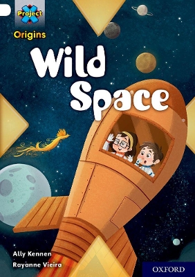 Book cover for Project X Origins: Gold Book Band, Oxford Level 9: Wild Space