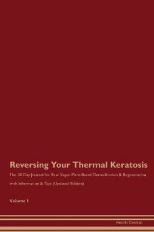 Cover of Reversing Your Thermal Keratosis