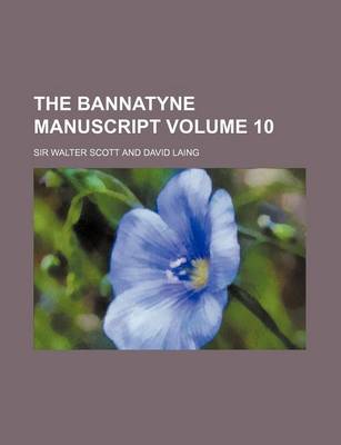 Book cover for The Bannatyne Manuscript Volume 10