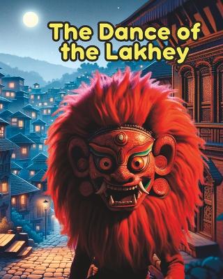 Book cover for The Dance of the Lakhey- Tale from Indra Jatra