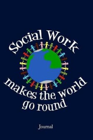 Cover of Social Work Makes the World Go Round